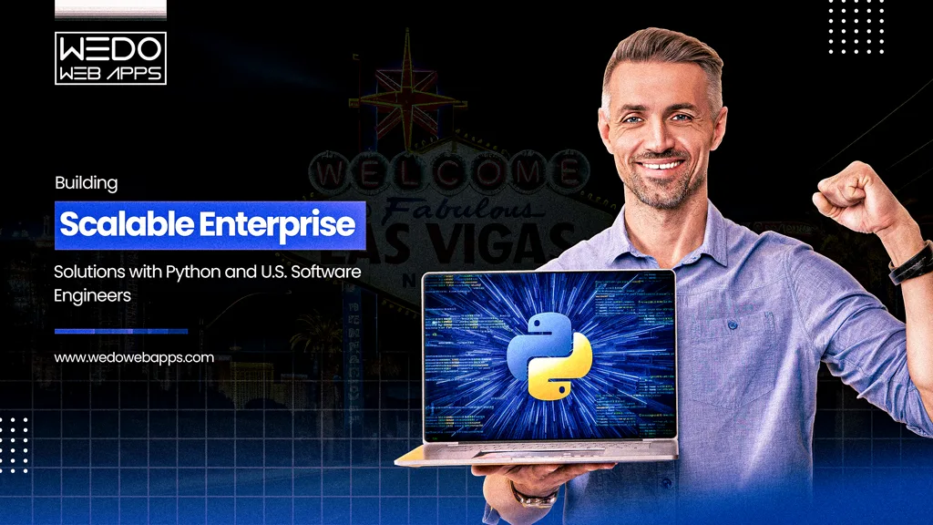 Building Scalable Enterprise Solutions with Python and U.S. Software Engineers Building Scalable Enterprise Solutions with Python and U.S. Software Engineers